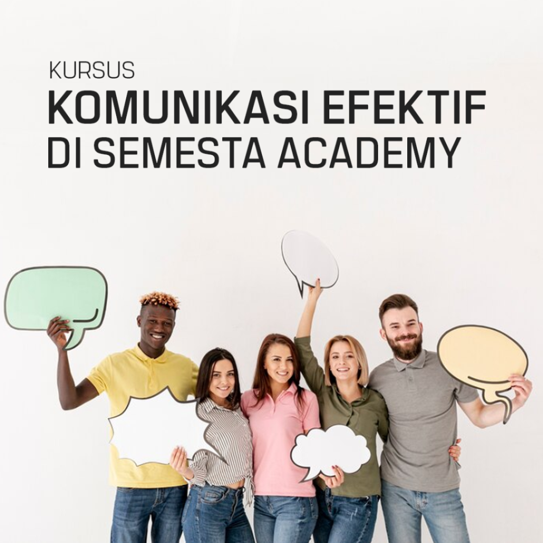 Kursus Komunikasi Efektif di Semesta Academy