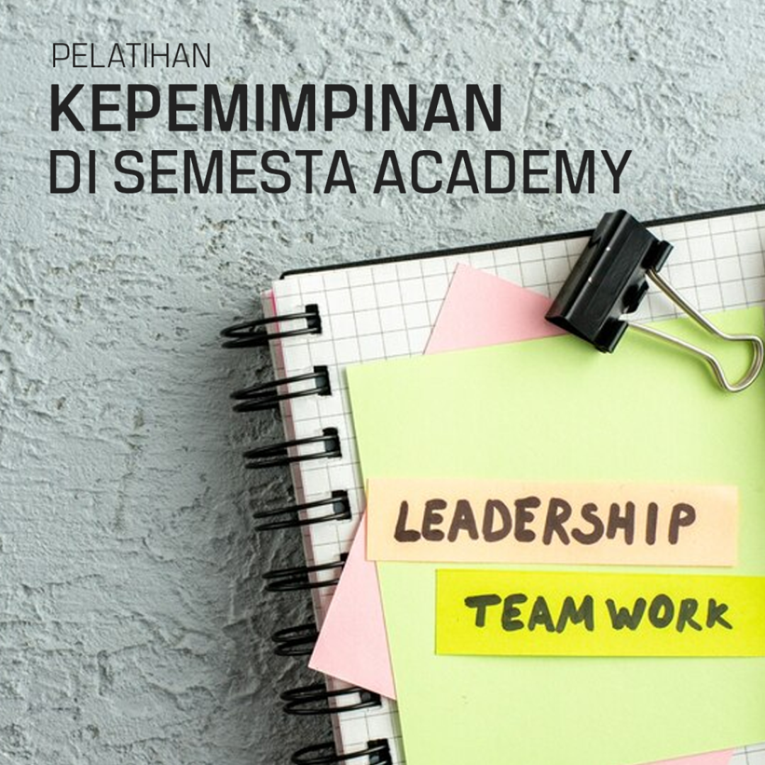 Pelatihan Kepemimpinan di Semesta Academy